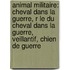 Animal Militaire: Cheval Dans La Guerre, R Le Du Cheval Dans La Guerre, Veillantif, Chien de Guerre