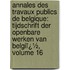 Annales Des Travaux Publics De Belgique: Tijdschrift Der Openbare Werken Van Belgiï¿½, Volume 16