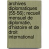 Archives Diplomatiques (55-56); Recueil Mensuel de Diplomatie, D'Histoire Et de Droit International door Livres Groupe