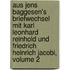 Aus Jens Baggesen's Briefwechsel Mit Karl Leonhard Reinhold Und Friedrich Heinrich Jacobi, Volume 2