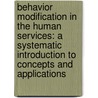 Behavior Modification in the Human Services: A Systematic Introduction to Concepts and Applications door Sandra Stone Sundel