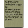 Beiträge und Verbesserungen zu Shakespeare's Dramen: Nach handschriftlichen Aenderungen in einem . door August Leo Friedrich