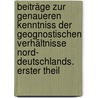 Beiträge zur genaueren Kenntniss der geognostischen Verhältnisse Nord- Deutschlands. Erster Theil door Friedrich Hoffmann