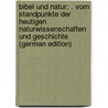Bibel Und Natur: . Vom Standpunkte Der Heutigen Naturwissenschaften Und Geschichte (German Edition) door H. Thomassen J