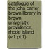 Catalogue of the John Carter Brown Library in Brown University, Providence, Rhode Island (V.1:Pt.1)