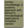 Combo: Microbiology: A Systems Approach with Benson's Microbiological Applications Complete Version by Marjorie Kelly Cowan
