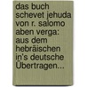 Das Buch Schevet Jehuda Von R. Salomo Aben Verga: Aus Dem Hebräischen In's Deutsche Übertragen... by Solomon Ibn Verga