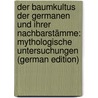 Der Baumkultus Der Germanen Und Ihrer Nachbarstämme: Mythologische Untersuchungen (German Edition) by Mannhardt Wilhelm