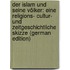 Der Islam Und Seine Völker: Eine Religions- Cultur- Und Zeitgeschichtliche Skizze (German Edition)