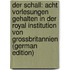 Der Schall: Acht Vorlesungen Gehalten in Der Royal Institution Von Grossbritannien (German Edition)