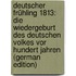 Deutscher Frühling 1813: die Wiedergeburt des deutschen Volkes vor hundert Jahren (German Edition)