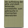Die Auffindung Der Gifte Und Stark Wirkender Arzneistoffe: Zum Gebrauche in Chemischen Laboratorien by Wilhelm Autenrieth