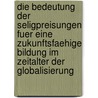 Die Bedeutung Der Seligpreisungen Fuer Eine Zukunftsfaehige Bildung Im Zeitalter Der Globalisierung door Bernd Hummel