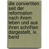 Die Convertiten Seit Der Reformation Nach Ihrem Leben Und Aus Ihren Schriften Dargestellt, Ix. Band by André Raess