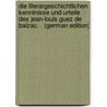 Die Literargeschichtlichen Kenntnisse Und Urteile Des Jean-Louis Guez De Balzac. . (German Edition) door W.A. Vogler Heinrich