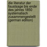 Die Literatur Der Faustsage Bis Ende Des Jahres 1850 Systematisch Zusammengestellt (German Edition) door Peter Franz