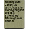 Die Magie Der Zahlen Als Grundlage Aller Mannigfaltigkeit Und Das Scheinbare Fatum (German Edition) by Hellenbach Lazar