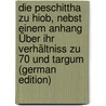 Die Peschittha Zu Hiob, Nebst Einem Anhang Über Ihr Verhältniss Zu 70 Und Targum (German Edition) by Armin 1865 Mandl
