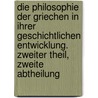 Die Philosophie der Griechen in ihrer geschichtlichen Entwicklung. Zweiter Theil, Zweite Abtheilung door Eduard Zeller