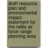 Draft Resource Plan and Environmental Impact Statement for the Nellis Air Force Range Planning Area door United States Bureau of District