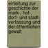 Einleitung zur Geschichte der Mark-, Hof-, Dorf- und Stadt- Verfassung und der öffentlichen Gewalt