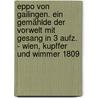 Eppo Von Gailingen. Ein Gemählde Der Vorwelt Mit Gesang In 3 Aufz. - Wien, Kupffer Und Wimmer 1809 by Joseph-Alois Gleich