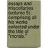 Essays And Miscellanies (Volume 5); Comprising All His Works Collected Under The Title Of "Morals."