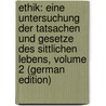 Ethik: Eine Untersuchung Der Tatsachen Und Gesetze Des Sittlichen Lebens, Volume 2 (German Edition) door Wundt