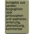 Eunapios Aus Sardes: Biographien Uber Philosophen Und Sophisten. Einleitung, Ubersetzung, Kommentar