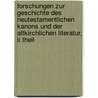 Forschungen Zur Geschichte Des Neutestamentlichen Kanons Und Der Altkirchlichen Literatur, Ii Theil door Theodor Zahn