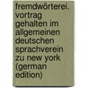 Fremdwörterei. Vortrag gehalten im Allgemeinen Deutschen Sprachverein zu New York (German Edition) door Knortz Karl