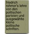 Friedrich Rohmer's Lehre von den politischen Parteien und ausgewählte kleine politische Schriften.