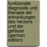 Funktionelle Diagnostik Und Therapie Der Erkrankungen Des Herzens Und Der Gefässe (German Edition) door Hoffmann August