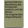 Gemeinfaßliche Darstellung des Fichteschen Systems und der daraus hervorgehenden Religionstheorie. door Johann Baptist Schad