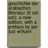 Geschichte Der Arabischen Litteratur (6 Vol. Set): A New Edition, with a Preface by Jan Just Witkam