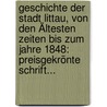 Geschichte Der Stadt Littau, Von Den Ältesten Zeiten Bis Zum Jahre 1848: Preisgekrönte Schrift... door Johann Kux