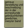 Getreue Darstellung und Beschreibung der in der Arzneykunde Gebräuchlichen Gewächse, zweyter Band door Friedrich Gottlob Hayne