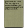 Gottsched und seine Zeit: Auszüge aus seinem Briefwechsel zusammengestellt und erläutert. Nebst . door Wilhelm Danzel Theodor