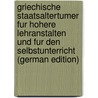 Griechische Staatsaltertumer fur Hohere Lehranstalten und fur den Selbstunterricht (German Edition) by Kopp Waldemar