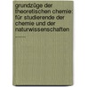 Grundzüge Der Theoretischen Chemie: Für Studierende Der Chemie Und Der Naturwissenschaften ...... door Lothar Meyer