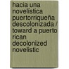 Hacia una novelística puertorriqueña descolonizada / Toward a Puerto Rican decolonized Novelistic door Jacques Joset