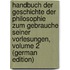 Handbuch Der Geschichte Der Philosophie Zum Gebrauche Seiner Vorlesungen, Volume 2 (German Edition)