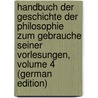 Handbuch Der Geschichte Der Philosophie Zum Gebrauche Seiner Vorlesungen, Volume 4 (German Edition) by Anselm Rixner Thaddä