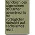 Handbuch Des Allgemeinen Deutschen Gewerbrechts Mit Vorzüglicher Rücksicht Auf Sächsisches Recht