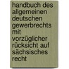 Handbuch Des Allgemeinen Deutschen Gewerbrechts Mit Vorzüglicher Rücksicht Auf Sächsisches Recht door Carl August Weiske