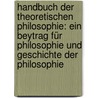 Handbuch der theoretischen Philosophie: ein Beytrag für Philosophie und Geschichte der Philosophie door Heinrich Christoph Wilhelm Sigwart
