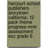 Harcourt School Publishers Storytown California: 12 Pack Theme Progress-Mntr Assessment Esc Grade 6 door Hsp