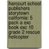 Harcourt School Publishers Storytown California: 5 Pack A Exc Book Exc 10 Grade 2 Rescue Helicopter