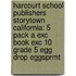 Harcourt School Publishers Storytown California: 5 Pack A Exc Book Exc 10 Grade 5 Egg Drop Eggsprmt