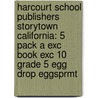 Harcourt School Publishers Storytown California: 5 Pack A Exc Book Exc 10 Grade 5 Egg Drop Eggsprmt door Hsp